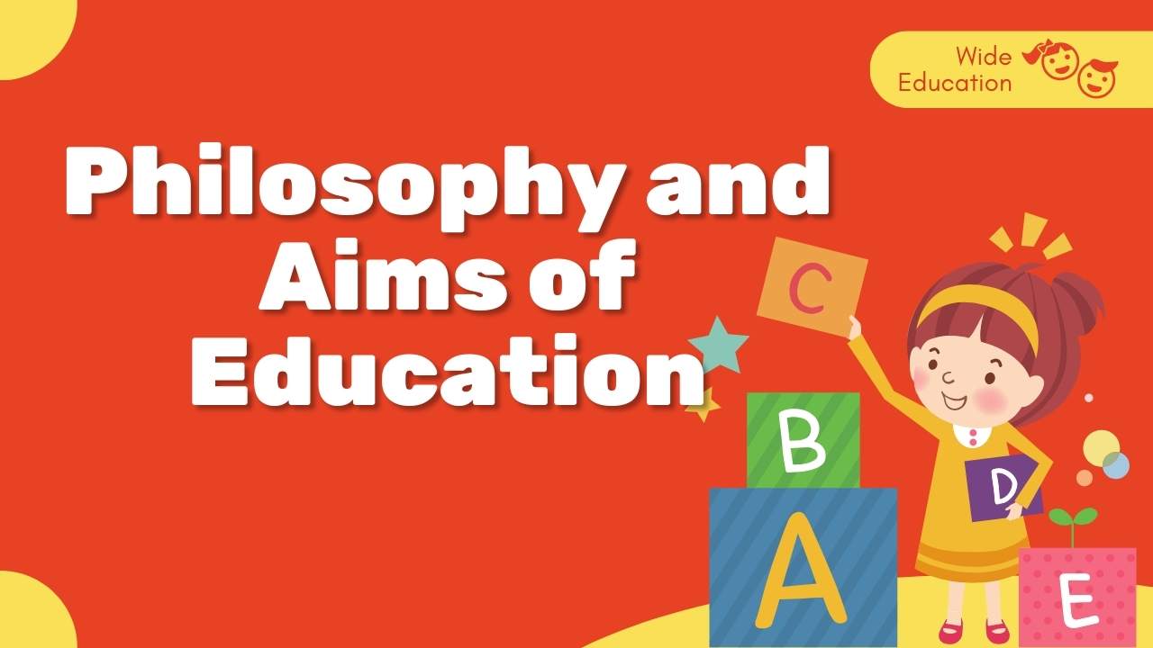 Philosophy and Aims of Education