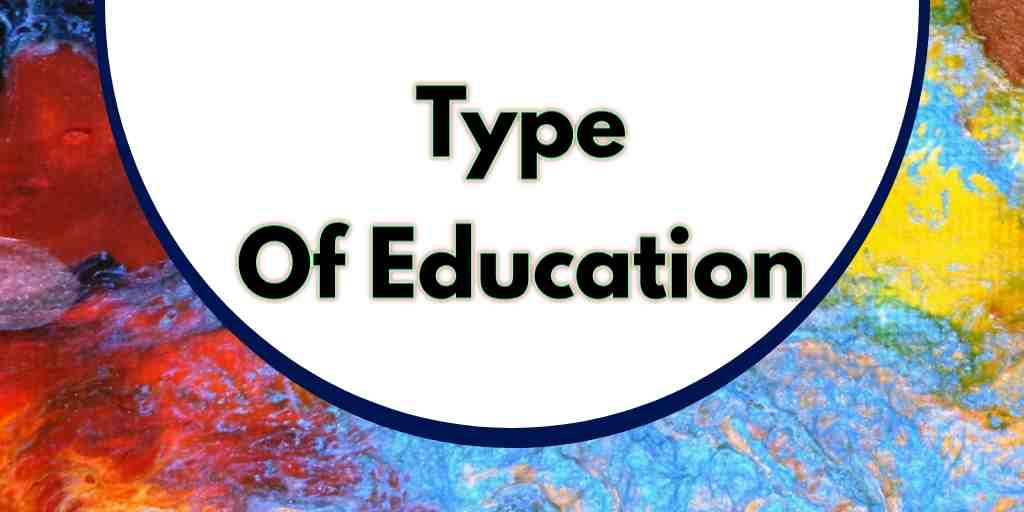 3 Type of education